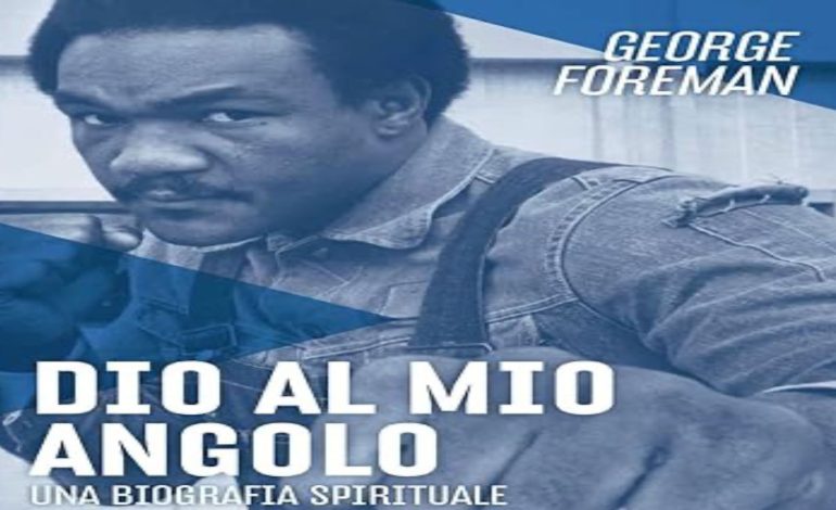 George Foreman: biografia, libro e storia del campione tra boxe, fede e rinascita